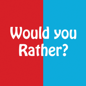 Would You Rather? The Game